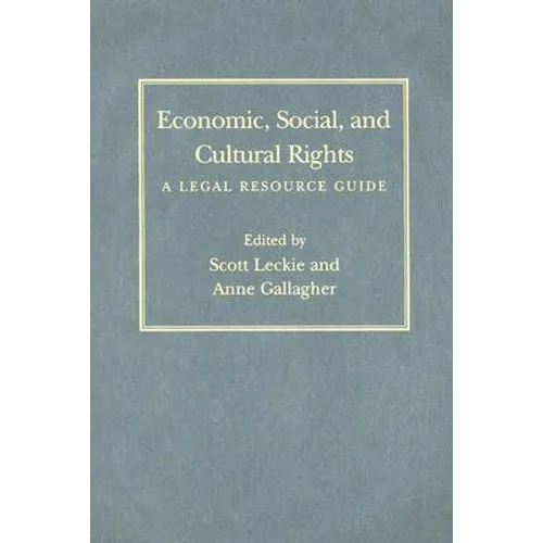 Economic, Social, and Cultural Rights: A Legal Resource Guide - Hardcover