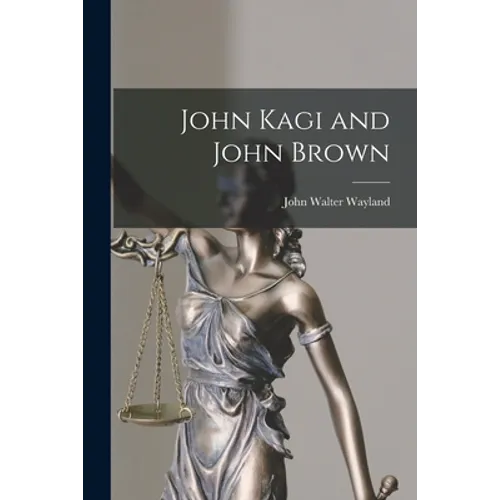 John Kagi and John Brown