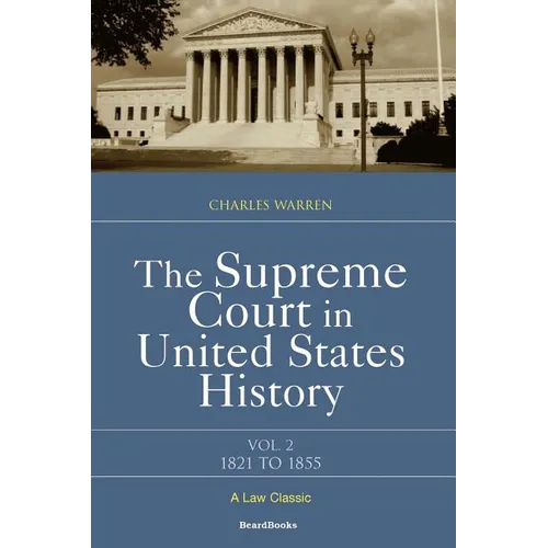 The Supreme Court in United States History: Volume Two, 1821-1855
