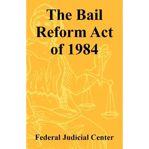 The Bail Reform Act of 1984
