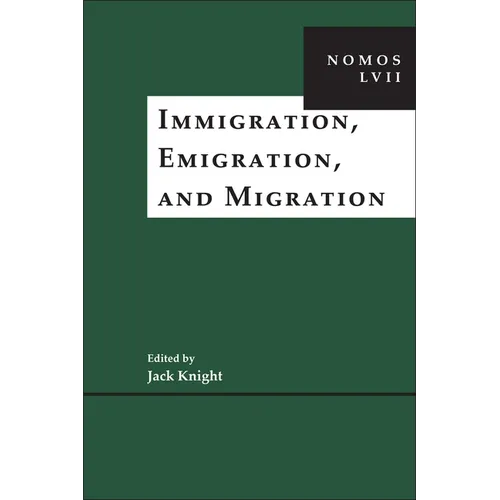 Immigration, Emigration, and Migration: Nomos LVII