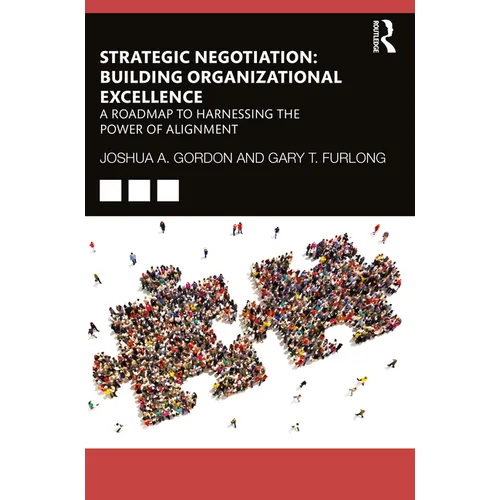 Strategic Negotiation: Building Organizational Excellence: A Roadmap to Harnessing the Power of Alignment