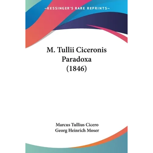 M. Tullii Ciceronis Paradoxa (1846)