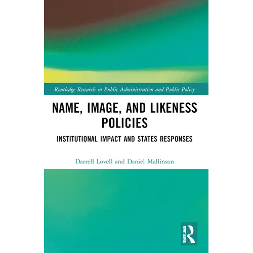 Name, Image, and Likeness Policies: Institutional Impact and States Responses