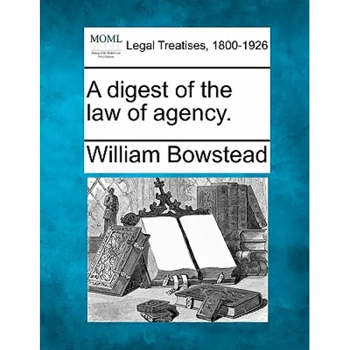 A digest of the law of agency.