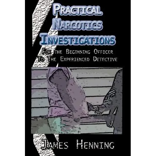 Practical Narcotics Investigations