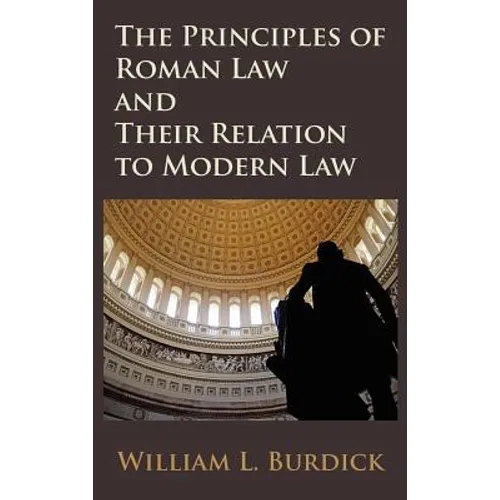 The Principles of Roman Law and Their Relation to Modern Law