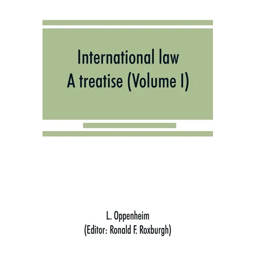 International law: a treatise (Volume I)