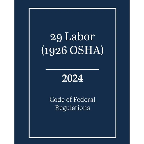 29 Labor (1926 OSHA) - Code of Federal Regulations 2024
