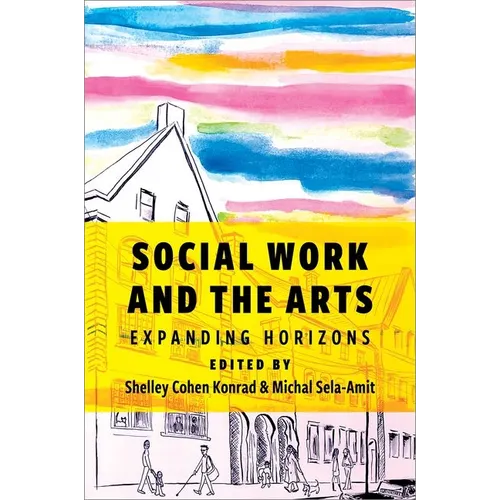 Social Work and the Arts: Expanding Horizons