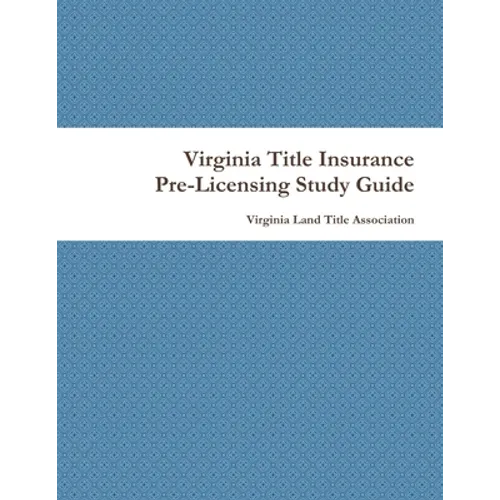 Virginia Title Insurance PreLicensing Study Guide
