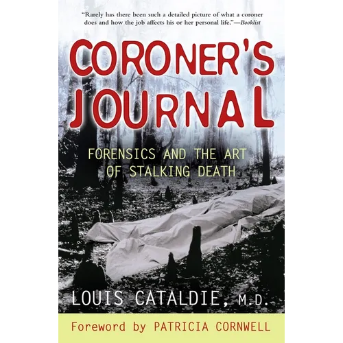 Coroner's Journal: Forensics and the Art of Stalking Death
