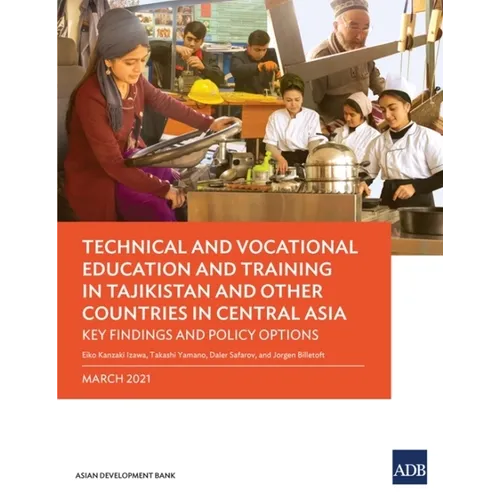 Technical and Vocational Education and Training in Tajikistan and Other Countries in Central Asia: Key Findings and Policy Actions