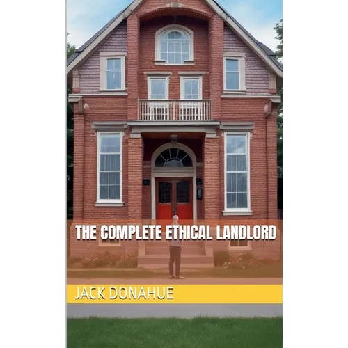 The Complete Ethical Landlord
