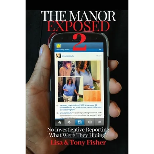 The Manor Exposed 2 -No Investigative Reporting What Were They Hiding?