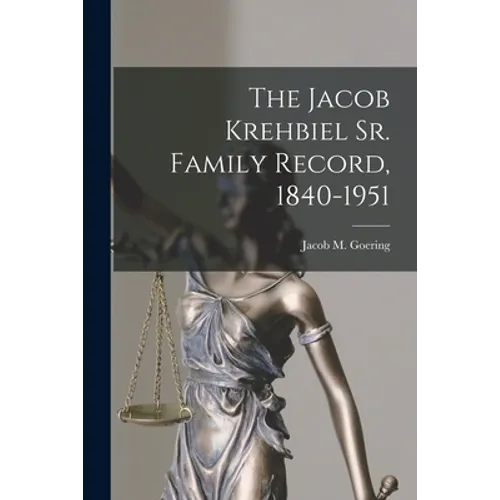 The Jacob Krehbiel Sr. Family Record, 1840-1951