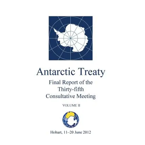 Final Report of the Thirty-fifth Antarctic Treaty Consultative Meeting - Volume II