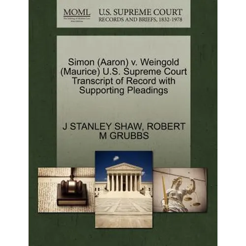 Simon (Aaron) V. Weingold (Maurice) U.S. Supreme Court Transcript of Record with Supporting Pleadings