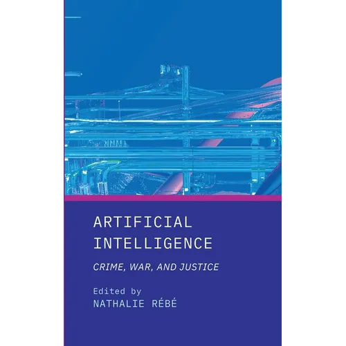Artificial Intelligence: Crime, War, and Justice