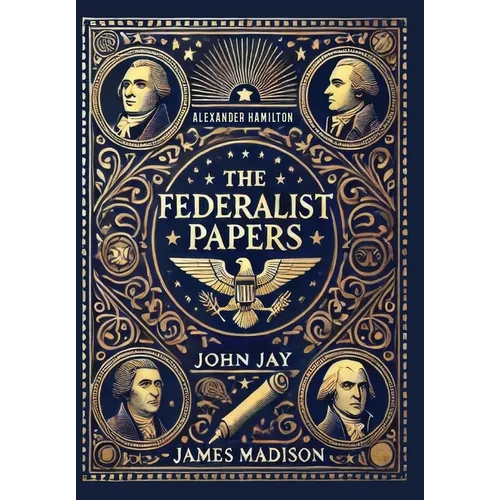 The Federalist Papers (Collector's Edition) (Laminated Hardback with Jacket)