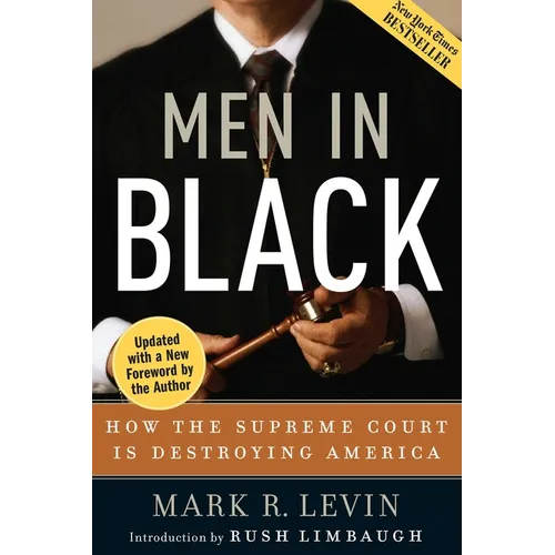 Men in Black: How the Supreme Court Is Destroying America