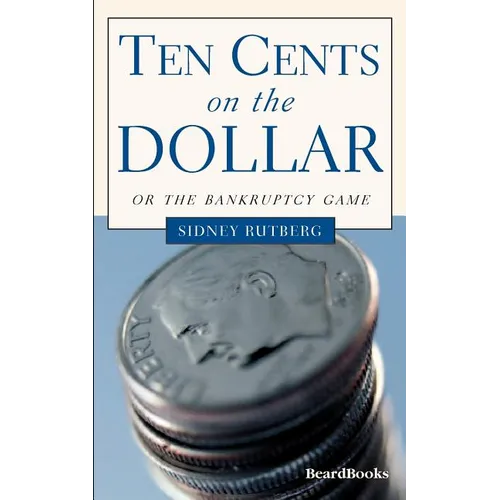 Ten Cents on the Dollar: Or the Bankruptcy Game