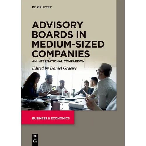 Advisory Boards in Medium-Sized Companies: An International Comparison