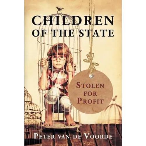 Children of the State: Stolen for Profit