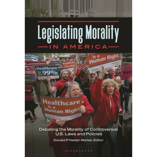 Legislating Morality in America: Debating the Morality of Controversial U.S. Laws and Policies