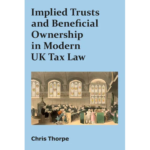 Implied Trusts and Beneficial Ownership in Modern UK Tax Law