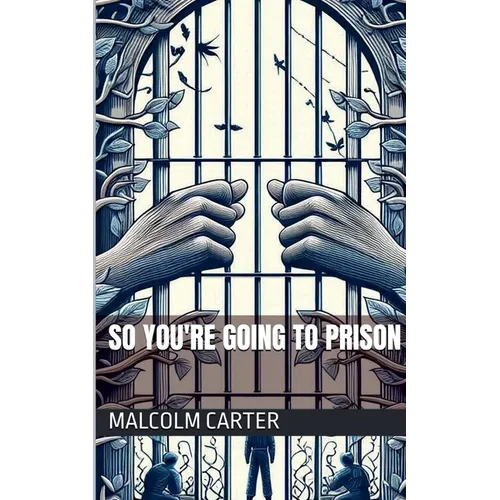 So You're Going to Prison
