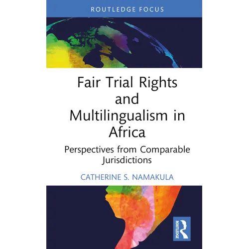 Fair Trial Rights and Multilingualism in Africa: Perspectives from Comparable Jurisdictions