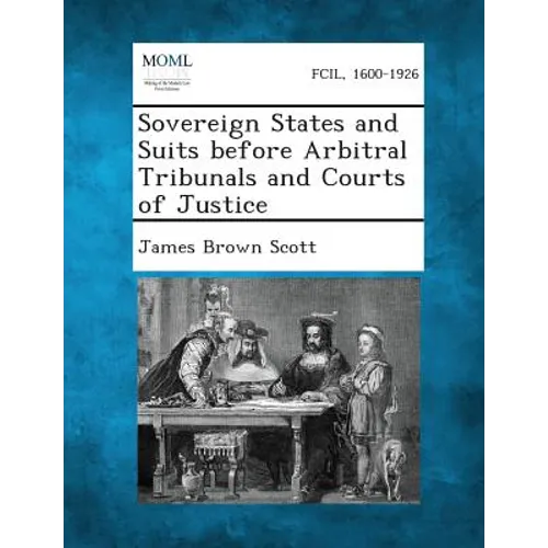 Sovereign States and Suits before Arbitral Tribunals and Courts of Justice - Paperback