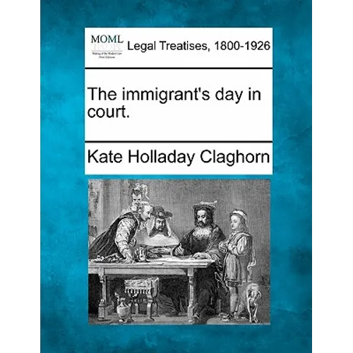 The immigrant's day in court.