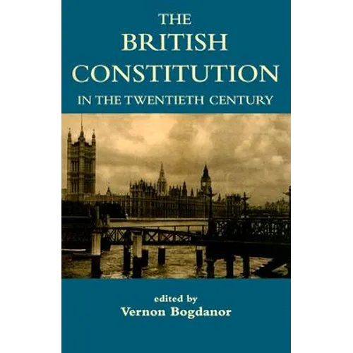 The British Constitution in the Twentieth Century