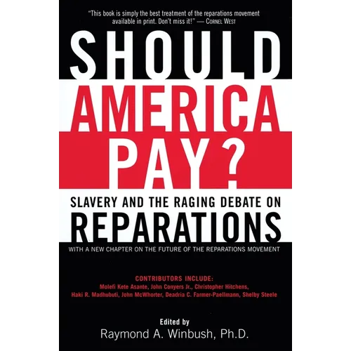 Should America Pay?: Slavery and the Raging Debate on Reparations