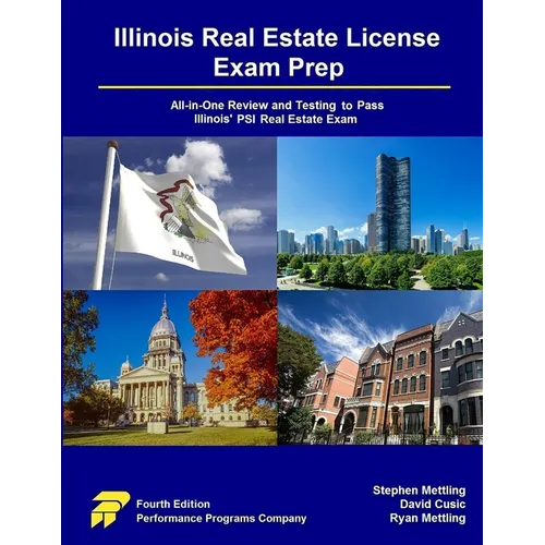 Illinois Real Estate License Exam Prep: All-in-One Review and Testing To Pass Illinois' PSI Real Estate Exam