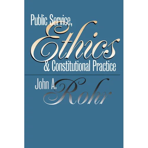 Public Service, Ethics, and Constitutional Practice
