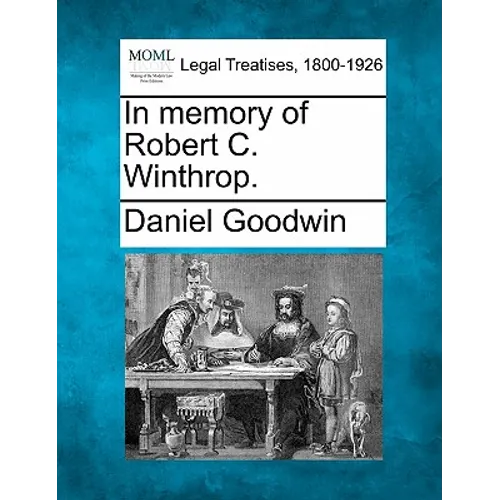In Memory of Robert C. Winthrop.