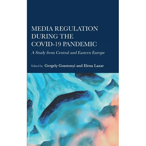Media Regulation during the COVID-19 Pandemic: A Study from Central and Eastern Europe