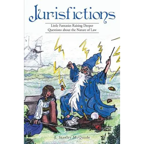 Jurisfictions: Little Fantasies Raising Deeper Questions about the Nature of Law