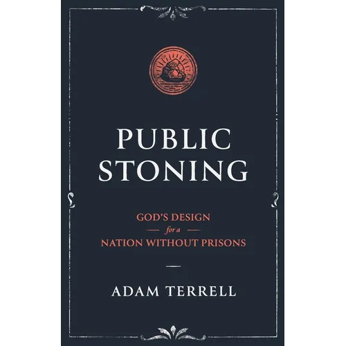 Public Stoning: God's Design for a Nation Without Prisons