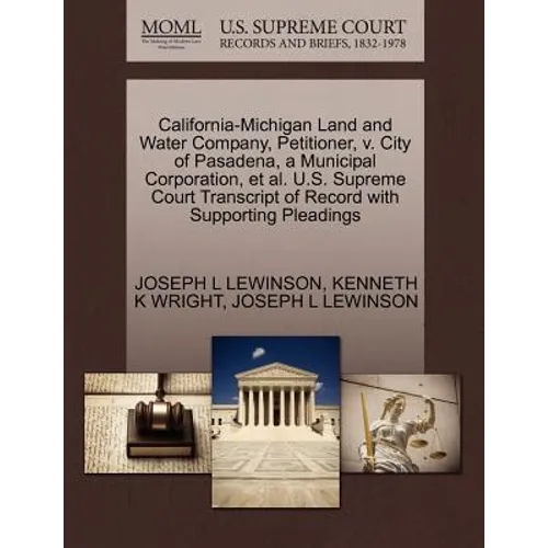 California-Michigan Land and Water Company, Petitioner, V. City of Pasadena, a Municipal Corporation, et al. U.S. Supreme Court Transcript of Record w
