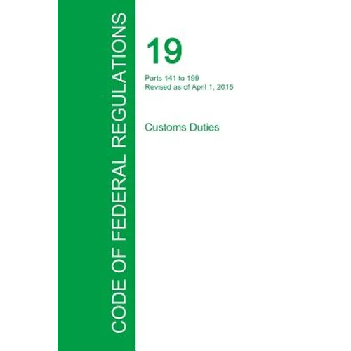 Code of Federal Regulations Title 19, Volume 2, April 1, 2015