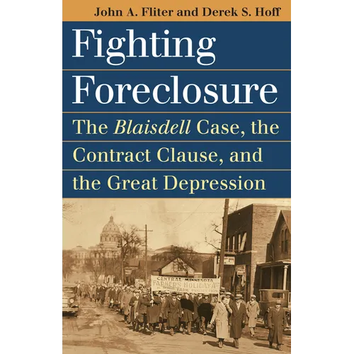 Fighting Foreclosure: The Blaisdell Case, the Contract Clause, and the Great Depression