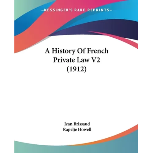 A History Of French Private Law V2 (1912)