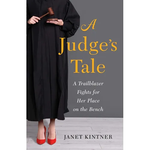 A Judge's Tale: A Trailblazer Fights for Her Place on the Bench
