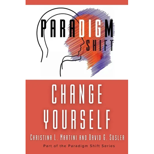 Change Yourself: Part of the Paradigm Shift Series