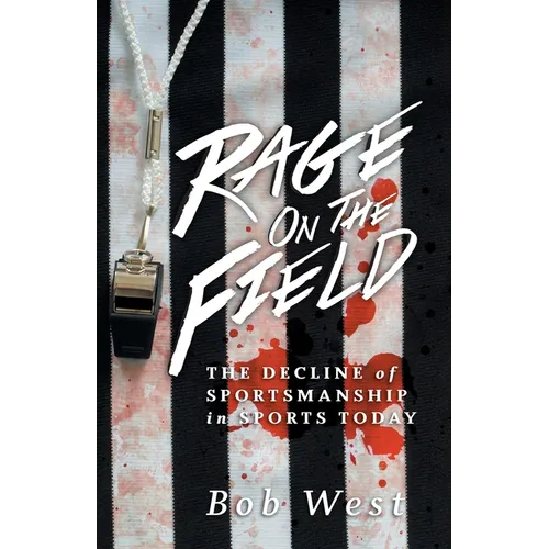 Rage on the Field: The Decline of Sportsmanship in Sports Today