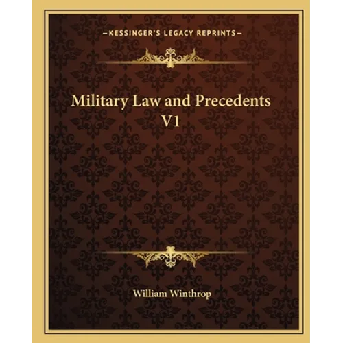 Military Law and Precedents V1